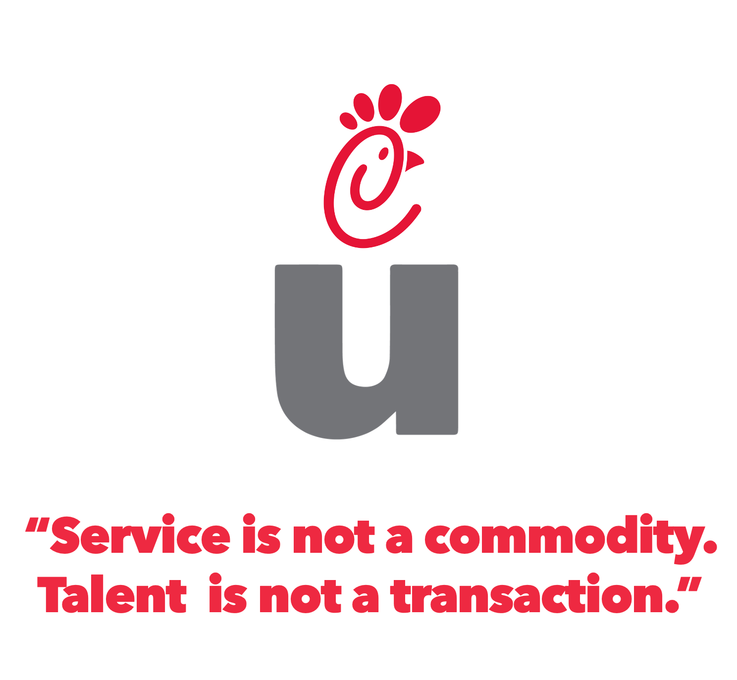 The Chick-fil-A Manifesto: What Service, Value, and Profitability Should Mean in Staffing